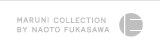 MARUNI COLLECTION BY NAOTO FUKASAWA